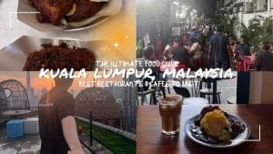 Kuala Lumpur Food Guide: Best Restaurants & Food to Try